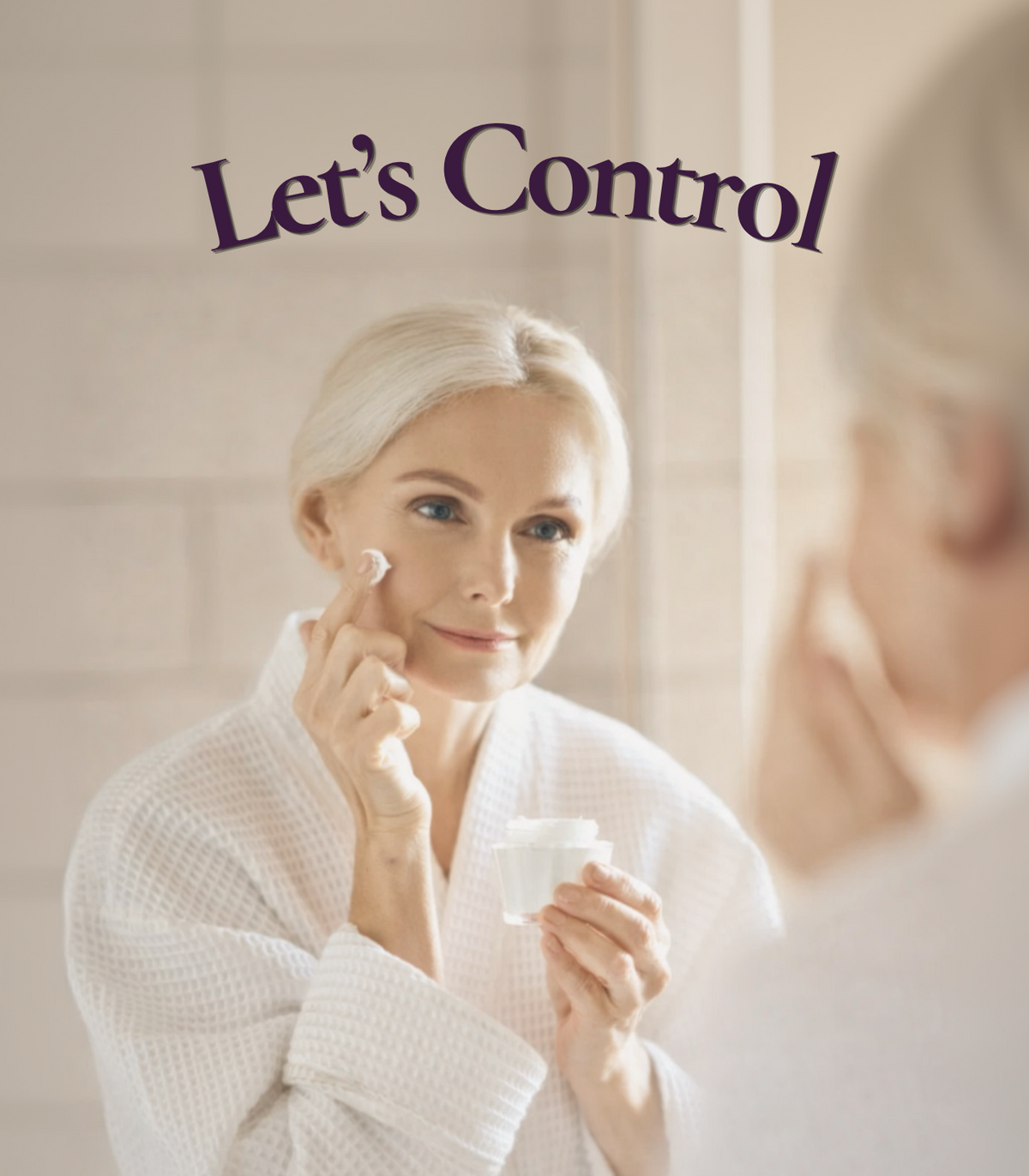 Let's Control | Anti-aging